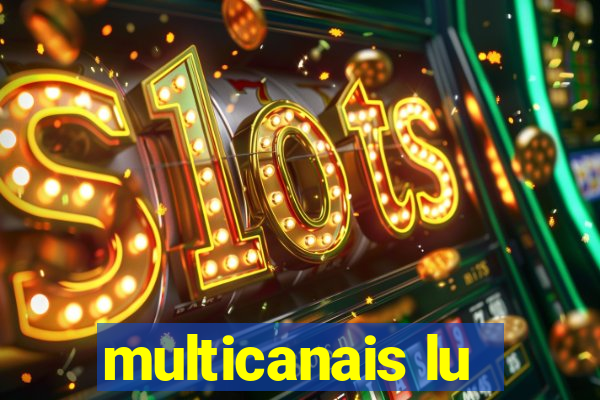 multicanais lu